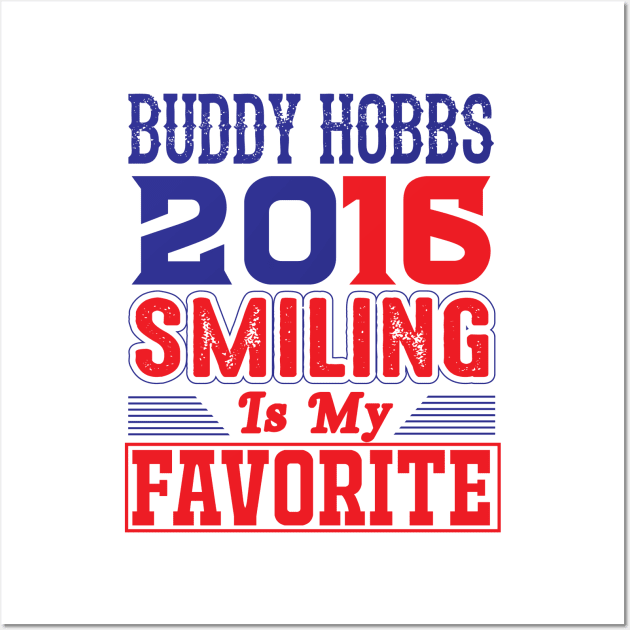 Buddy Hobbs 2016 - Smiling Is My Favorite Wall Art by joshp214